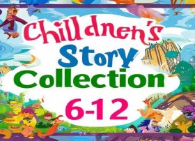 儿童故事大全6-12岁免费下载，儿童故事6-12岁故事免费下载