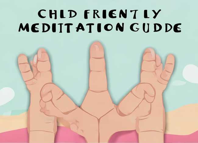 适合小朋友的冥想指；适合小朋友的冥想指有哪些