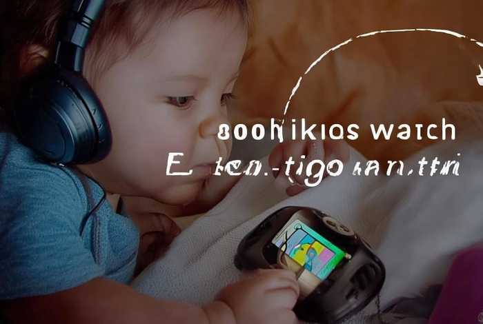 360儿童手表怎么听故事 360儿童手表聆听功能怎么设置